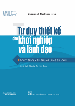 Ảnh của Tư duy thiết kế cho khởi nghiệp và lãnh đạo: Cách tiếp cận từ thung lũng Silicon (Transforming an Idea into a Business with Design Thinking: The Structured Approach from Silicon Valley for Entrepreneurs and Leaders) (Dịch)