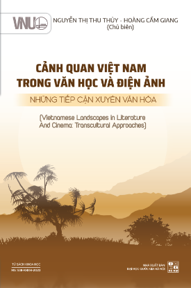Ảnh của Cảnh quan Việt Nam trong văn học và điện ảnh: Những tiếp cận xuyên văn hóa (Vietnamese landscape in literature and cinema: the transcultural appoaches)