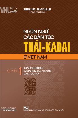 Ảnh của Ngôn ngữ các dân tộc hệ Thái - Kadai ở Việt Nam. Quyển 1. Từ vựng cơ bản các nhóm địa phương dân tộc Tày