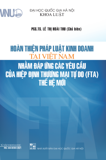 Ảnh của Hoàn thiện pháp luật kinh doanh tại Việt Nam nhằm đáp ứng các yêu cầu của Hiệp định Thương mại Tự do (FTA) thế hệ mới