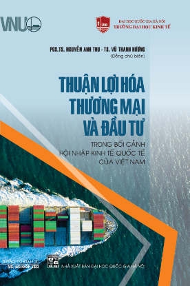 Ảnh của Thuận lợi hóa thương mại và đầu tư trong bối cảnh hội nhập kinh tế quốc tế của VN