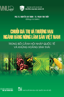 Ảnh của Chuỗi giá trị và thương mại ngành hàng nông lâm sản Việt Nam trong bối cảnh hội nhập quốc tế và khủng hoảng sinh thái

