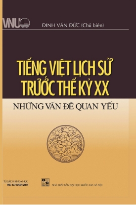 Ảnh của Tiếng Việt lịch sử trước thế kỉ XX: Những vấn đề quan yếu