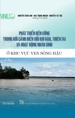 Ảnh của Phát triển bền vững trong bối cảnh biến đổi khí hậu, thiên tai và hoạt động nhân sinh ở khu vực ven sông Hậu