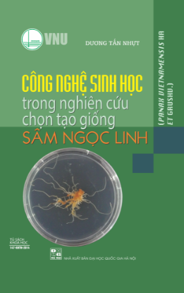 Ảnh của Công nghệ sinh học trong nghiên cứu chọn tạo giống sâm Ngọc Linh (Panax vietnamensis Ha etGrushv.)