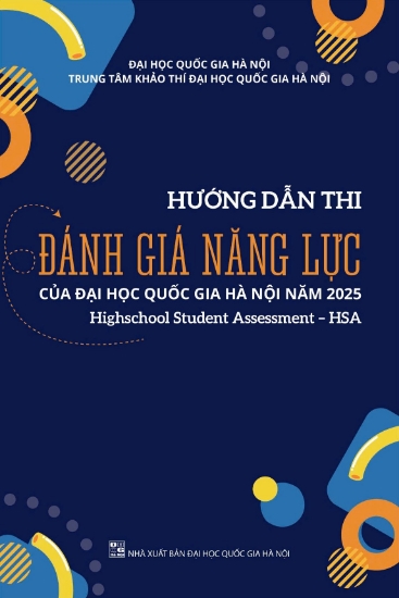 Ảnh của Hướng dẫn thi đánh giá năng lực của Đại học Quốc gia Hà Nội năm 2025 (Highschool Student Assessment - HSA)