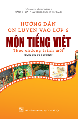 Ảnh của HƯỚNG DẪN ÔN LUYỆN   VÀO LỚP 6 MÔN TIẾNG VIỆT  Theo chương trình mới (Dùng cho cả 3 bộ sách)