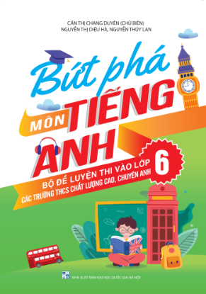 Ảnh của Bứt phá môn Tiếng Anh - Bộ đề luyện thi tuyển sinh vào lớp 6 các trường THCS chất lượng cao, chuyên Anh