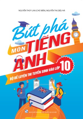 Ảnh của Bứt phá môn Tiếng Anh - Bộ đề luyện thi tuyển sinh vào lớp 10