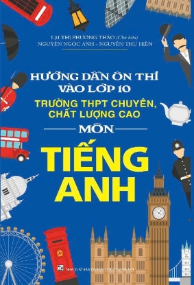 Ảnh của Hướng dẫn ôn thi vào lớp 10 Trường THPT chuyên, chất lượng cao - Môn Tiếng Anh